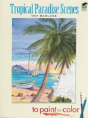 Tropical Paradise Scenes To Paint Or Color - Preview