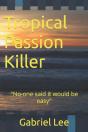 Tropical Passion Killer - Preview