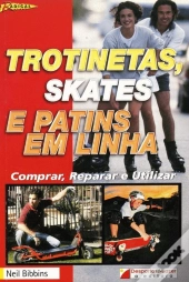 Trotinetas, Skates e Patins em Linha