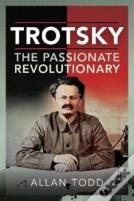 Trotsky, The Passionate Revolutionary