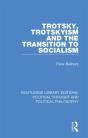Trotsky, Trotskyism And The Transition To Socialism - Preview