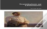 Trotskyism Or Leninism?