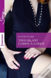 Troublant Corps A Corps
