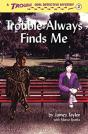Trouble Always Finds Me - Preview