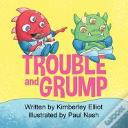 Trouble And Grump