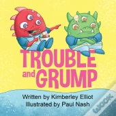 Trouble And Grump