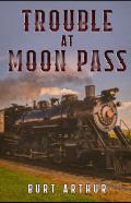 Trouble At Moon Pass
