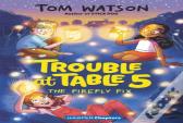 Trouble At Table 5 #3: The Firefly Fix