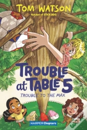 Capa do artigo Trouble At Table 5 #5: Trouble To The Max