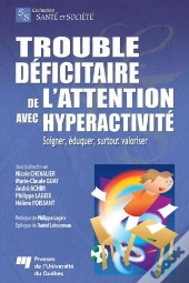 Trouble D2ficitaire De L'Attention Avec Hyperactivité ; Soigner, Éduquer, Surtout Valoriser