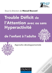 Trouble Déficit De L'Attention Avec Hyperactivité De L'Enfant À L'Adulte ; Approche Développementale