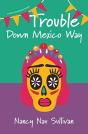 Trouble Down Mexico Way - Preview
