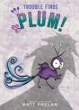 Trouble Finds Plum! - Preview