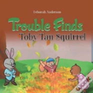 Trouble Finds Toby Tan Squirrel