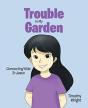 Trouble In My Garden - Preview