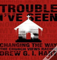 Trouble I'Ve Seen