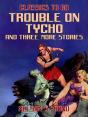 Trouble On Tycho And Three More Stories - Preview