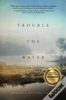 Trouble The Water