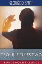 Trouble Times Two (Esprios Classics) - Preview