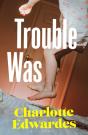 Trouble Was - Preview