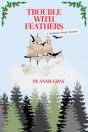 Trouble With Feathers - Preview