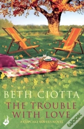 Trouble With Love (Cupcake Lovers Book 2)