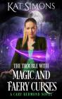 Trouble With Magic And Faery Curses - Preview