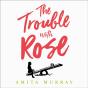Trouble With Rose - Preview