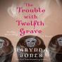 Trouble With Twelfth Grave - Preview