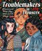 Troublemakers In Trousers - Preview