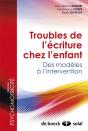 Troubles De L'Écriture Chez L'Enfant ; Des Modèles À L'Intervention - Preview