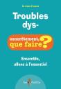 Troubles Dys- ; Concrètement, Que Faire ? - Preview