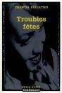 Troubles Fêtes - Preview