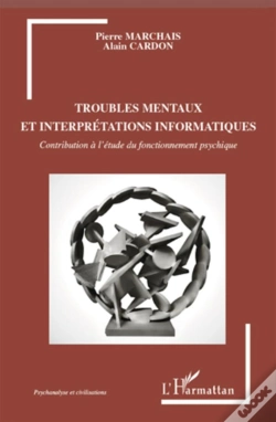 Capa do artigo Troubles Mentaux Et Interprétations Informatiques ; Contributions À L'Étude Du Fonctionnement Psychique