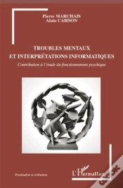 Capa do artigo Troubles Mentaux Et Interprétations Informatiques ; Contributions À L