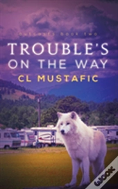 Trouble'S On The Way