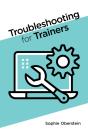 Troubleshooting For Trainers - Preview