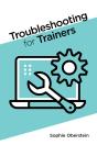Troubleshooting For Trainers - Preview