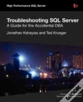 Troubleshooting Sql Server - A Guide For The Accidental Dba