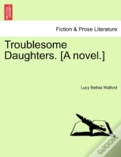 Capa do artigo Troublesome Daughters. (A Novel.)