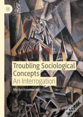 Troubling Sociological Concepts
