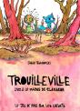 Trouilleville Tome 2 : Le Marais De Clairbrun - Preview