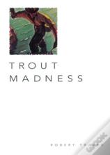 Trout Madness