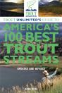 Trout Unlimited'S Guide To America'S 100 Best Trout Streams, Updated And Revised - Preview