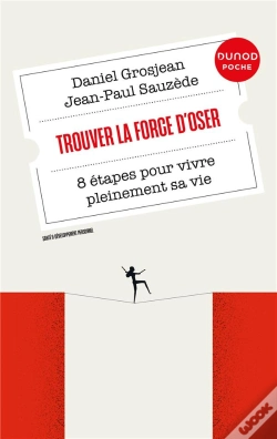 Capa do artigo Trouver La Force D'Oser : 8 Étapes Pour Vivre Pleinement Sa Vie (3e Édition)