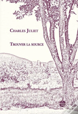 Capa do artigo Trouver La Source De Charles Juliet