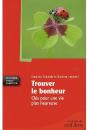 Trouver Le Bonheur ; Clés Pour Une Vie Plus Heureuse - Preview