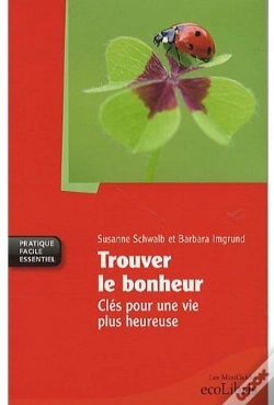 Capa do artigo Trouver Le Bonheur ; Clés Pour Une Vie Plus Heureuse
