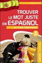 Trouver Le Mot Juste En Espagnol 2 Edt - Preview