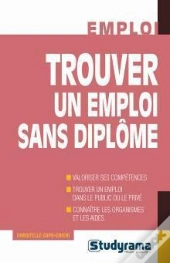 Trouver Un Emploi Sans Diplome